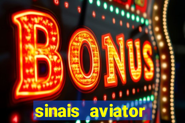 sinais aviator esporte da sorte